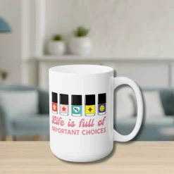 Life is full of Important Choices Ceramic Coffee Mug 15oz