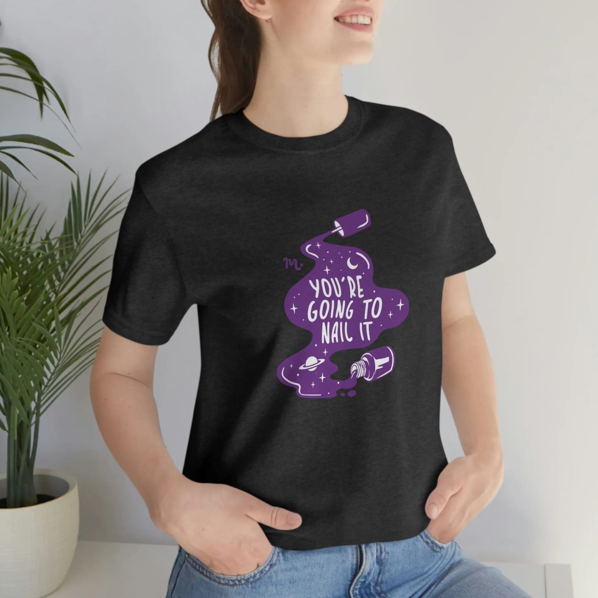 You're Going To Nail It - Short Sleeve T-shirt